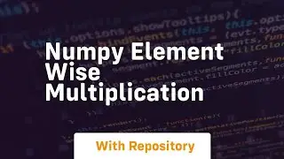 numpy element wise multiplication