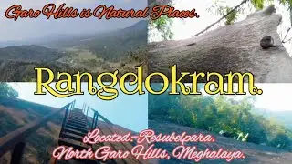 Rangdokram//Natural Places//Located Resubelpara//North Garo Hills, Meghalaya.