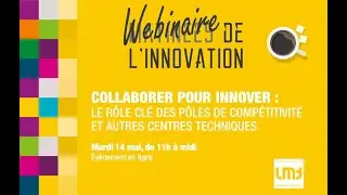 Webinaire de l'Innovation - Le rôle des pôles de compétitivité et autres centres techniques