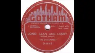 Dixiaires - Long, Lean And Lanky - Gotham 163 - (1948)