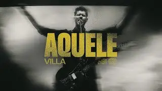 AQUELE (AO VIVO) | VILLA
