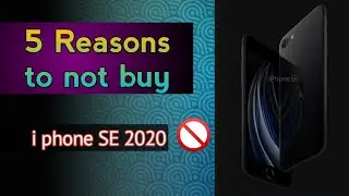 🚫Don't buy iPhone SE 2020 || 5 Reasons to not buy iPhone SE