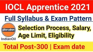 IOCL Apprentice Syllabus 2021|IOCL Trade Apprentice Exam Pattern|Selection Process,Age limit|#iocl