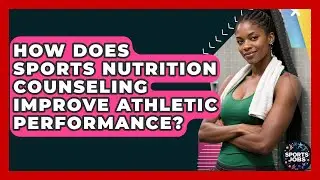 How Does Sports Nutrition Counseling Improve Athletic Performance? - Sports Jobs