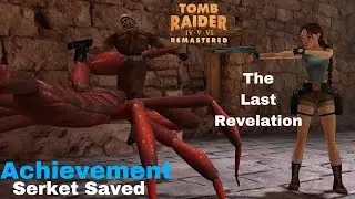 Tomb Raider The Last Revelation Remastered: Achievement - Serket Saved