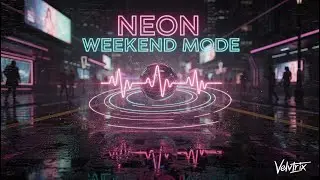 NEON WEEKEND ACTIVATED - Velvtrix