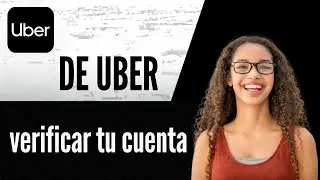 C&oacute;mo verificar tu cuenta de Uber