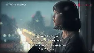 🎵 [ You Told Me to Wait ]Emotional Ballad by VelvetSigh