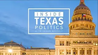 Inside Texas Politics: The most important race you aren't paying attention to -- but should