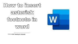 How to insert asterisk footnote in Word | Step-by-Step Guide