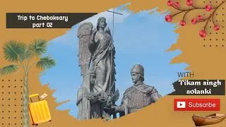 Vlog- Trip to Cheboksary PART 02 , mother is patroness, Ferris wheel Beach | Tikam singh solanki