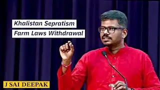 J Sai Deepak on Khalistan Sepratism, Farm Laws Withdrawal