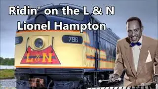 Ridin' on the L & N Lionel Hampton with Lyrics