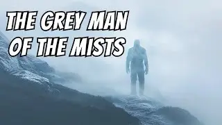 The Grey Man: Secrets and Mysteries