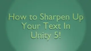 How to Sharper Text Unity 5! 3D Mode