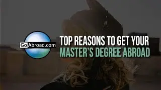 10 Reasons to Get Your Master's Degree Abroad