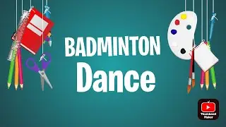 BADMINTON DANCE (Stroke and Footwork)
