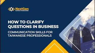 How to Clarify Questions Effectively in Global Business