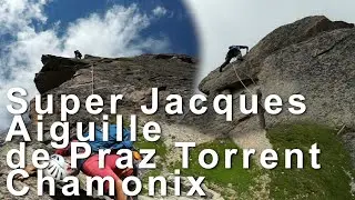 Super Jacques Aiguille de Praz Torrent Aiguilles Rouges Chamonix Mont Blanc escalade alpinisme