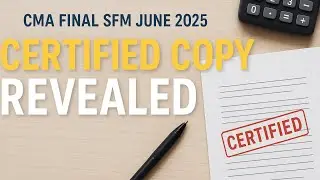 CMA Final SFM June 2025 Certified Copy Review | Secrets to Score More Marks 