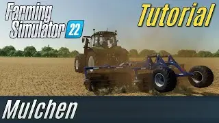 LS22 Tutorial: Mulchen [Einsteiger]