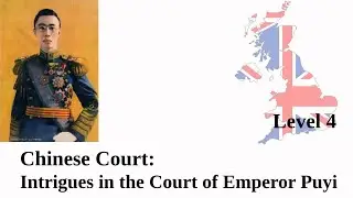 Intrigues in the Court of Emperor Puyi | Learn English with a B2 Historical Story
