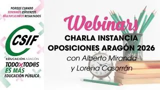 2026.01.20-CSIF EDUCACIÓN ARAGÓN: WEBINARS CHARLA INSTANCIA OPOSICIONES 2026