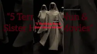 Top 5 Nun & Sister Horror Movies That Will Haunt You, Scariest Religious Horror Films #horrormovies