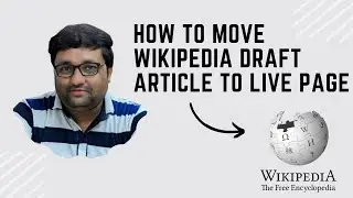 How to publish Draft Wikipedia Article to Live Space (Main Space) | Upload Wikipedia Article