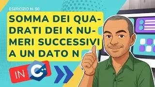 Esercizio C++ n. 50: somma dei quadrati dei k numeri successivi a un dato valore n