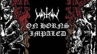 WATAIN - On horns impaled  | Lyric Video |