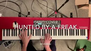Mogwai - Hunted By a Freak - Piano Cover
