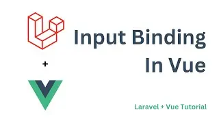 Input Binding In Vue | Laravel + Vue Tutorial | @knowledgethrusters