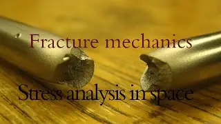 Fracture Mechanics ( 3D stress analysis) هندسة ميكانيكا الانتاج