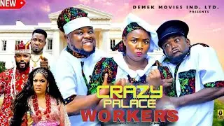 (NEW  MOVIE )CRAZY PALACE WORKERS 5&6 - EKENE UMENWA / NWA ABA / MR IDIOT 2025 NEW NIGERIAN MOVIE