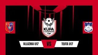 LIVE | Vllaznia U17 – Teuta U17 | Kupa e Shqipërisë 2026