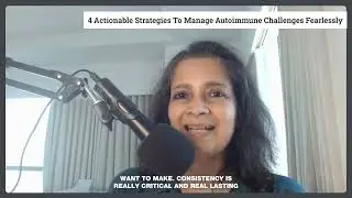 Four Actionable Strategies for Managing Autoimmune Challenges with Courage and Hope