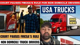 Federal Court Pauses FMCSA&rsquo;S Non Domicile CDL Rule |Good News For 200,000 Non Domicile Truck Drivers