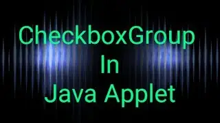 How To Add Checkboxgroup in Java Applet
