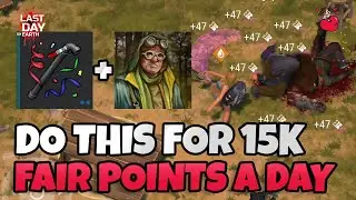 Last Day On Earth - How to Get 15000 Fair Points A Day Easily - Forlorn Fair Event