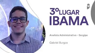Concurso Ibama: Gabriel Burgos - 3&ordm; lugar/Sergipe - Analista Administrativo