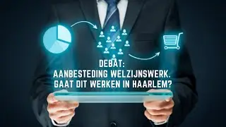 Debatserie (2) Aanbesteding Welzijnswerk. Gaat dat werken in Haarlem ?