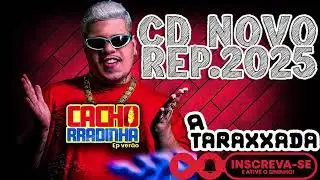 A TARRAXADA CACHORRADINHA CD2025 REVEILLON MUSICAS NOVAS REPERT&Oacute;RIO NOVO ATUALIZADO TOP PRA PARED&Atilde;O