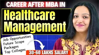 MBA In Healthcare Management : Top Colleges & Highest Salary Packages🔥High Paying Career/Job Roles