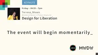 MWDW 2020 | Design for Liberation | Terresa Moses