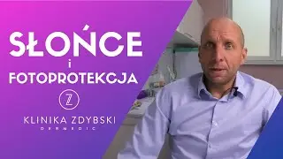 Dermatolog mówi o: Słońce i fotoprotekcja