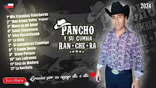 Pancho y su Cumbia Ranchera 2024 EXITOS 