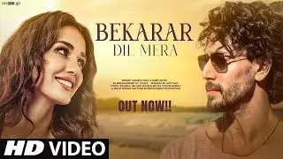 New Song 2025 | New Hindi Song | Bekarar Dil Mera | Tiger Shroff | Romantic Song | Hindi Video Song