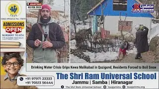 Drinking Water Crisis Grips Kewa Malikabad in Qazigund, Residents Forced to Boil Snow