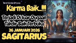 🔮 SAGITARIUS KARMA BAIKMU⁉️DILUAR DUGAAN TAKDIR BAIK TERBUKA ||26 JANUARI 2026